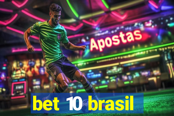 bet 10 brasil