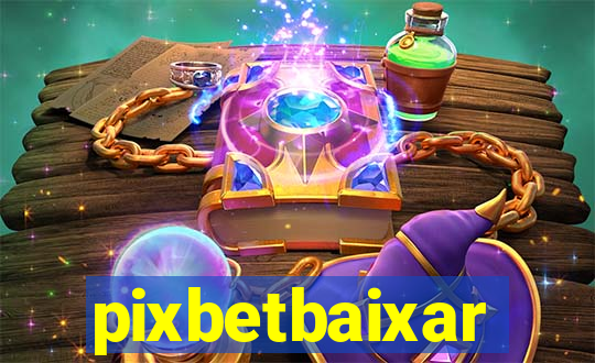 pixbetbaixar