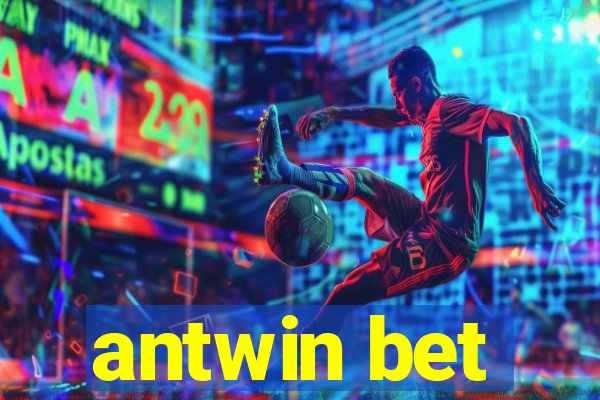 antwin bet