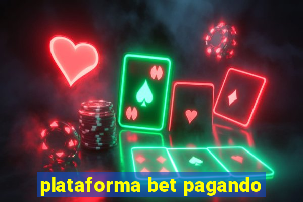 plataforma bet pagando