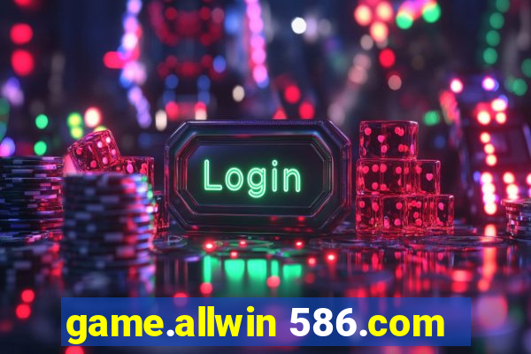 game.allwin 586.com