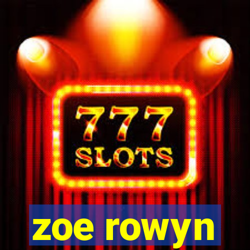 zoe rowyn