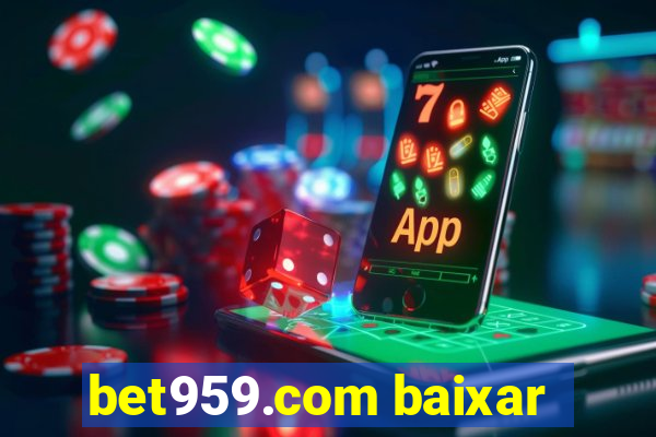 bet959.com baixar