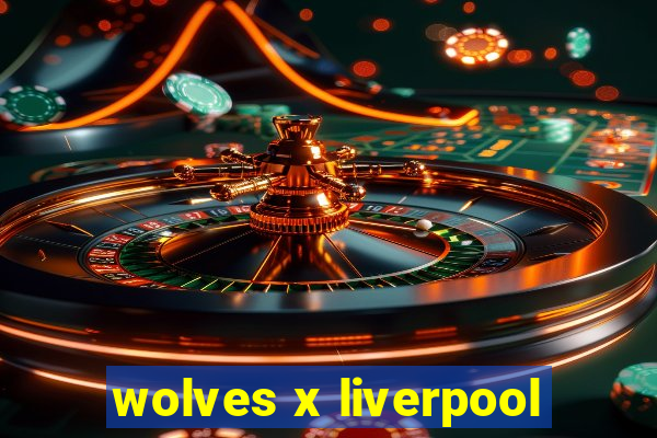 wolves x liverpool