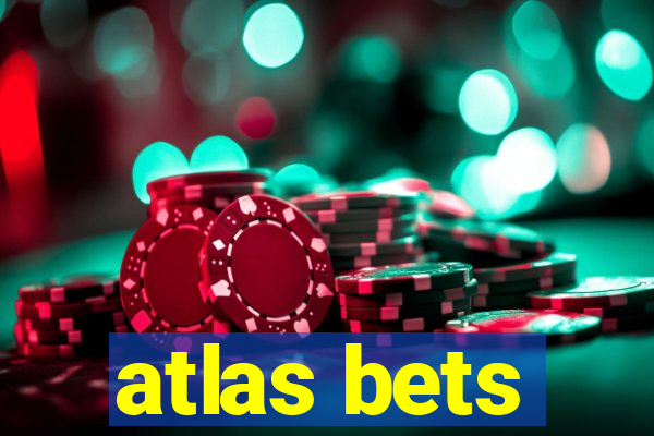 atlas bets