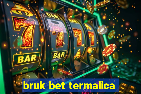 bruk bet termalica