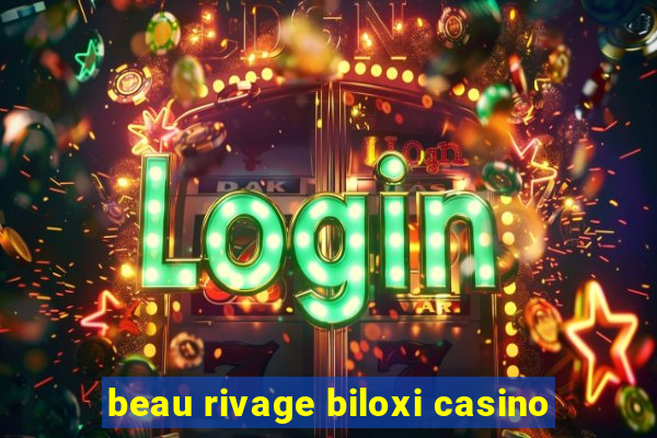 beau rivage biloxi casino