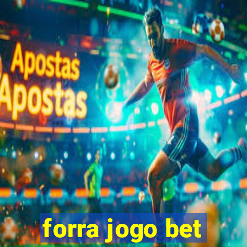 forra jogo bet