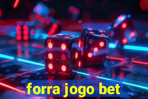 forra jogo bet