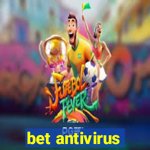 bet antivirus