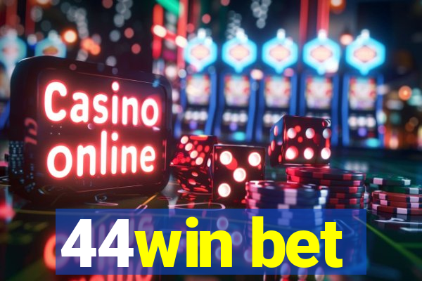 44win bet