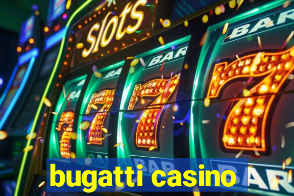 bugatti casino