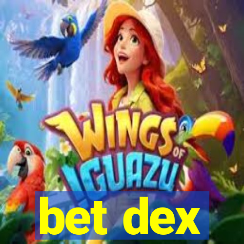 bet dex