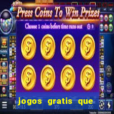 jogos gratis que realmente ganha dinheiro