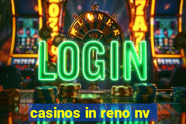 casinos in reno nv