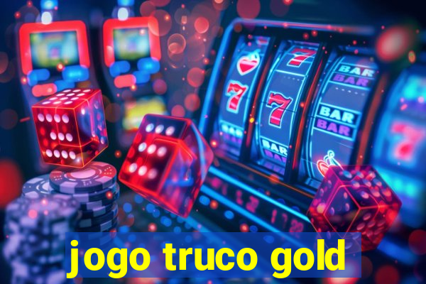 jogo truco gold