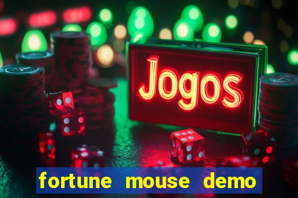 fortune mouse demo grátis dinheiro infinito