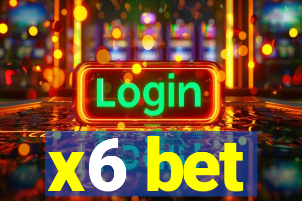 x6 bet