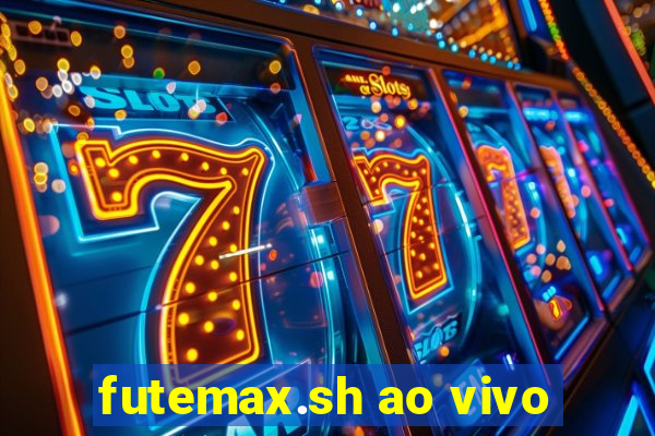 futemax.sh ao vivo