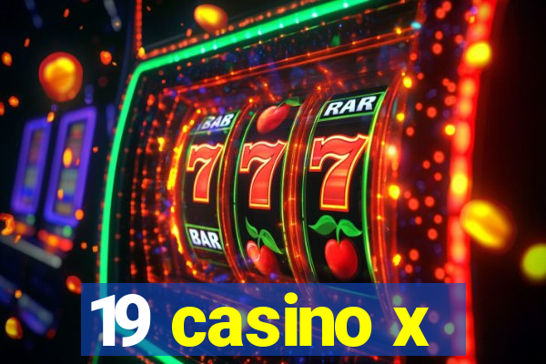 19 casino x