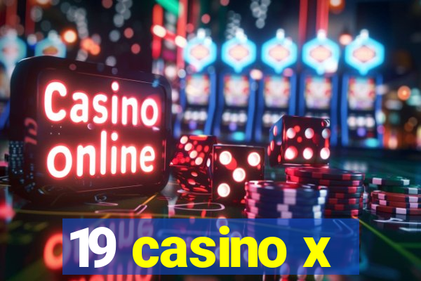 19 casino x