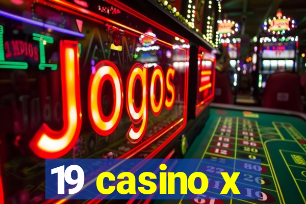 19 casino x