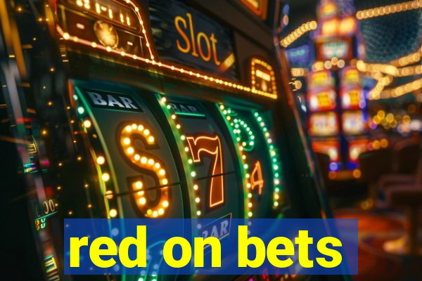 red on bets