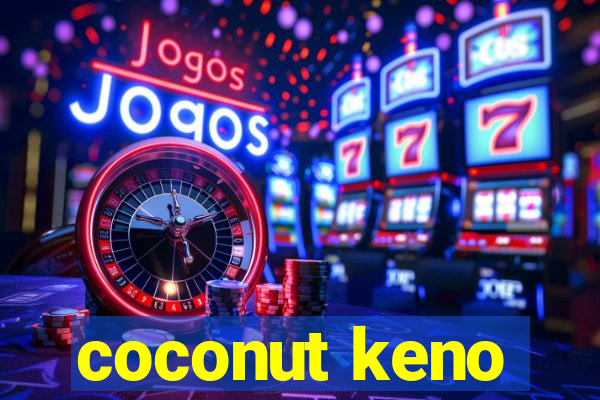 coconut keno