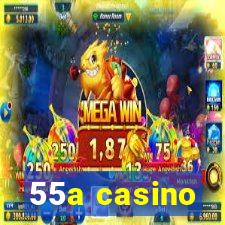 55a casino