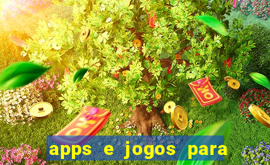 apps e jogos para ganhar dinheiro