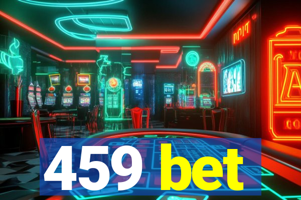 459 bet