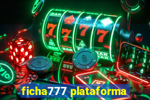 ficha777 plataforma