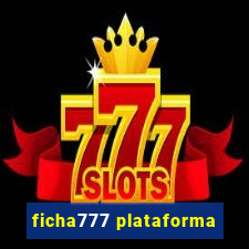 ficha777 plataforma