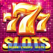 lenda casino slots paga mesmo