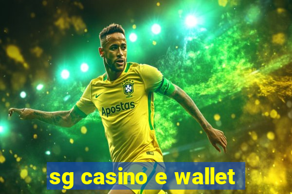 sg casino e wallet