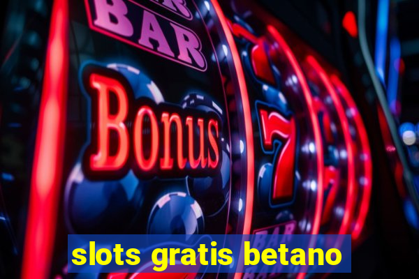 slots gratis betano