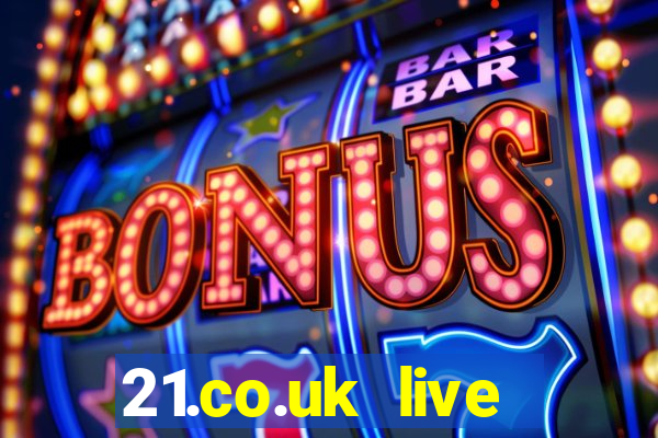 21.co.uk live casino bonus