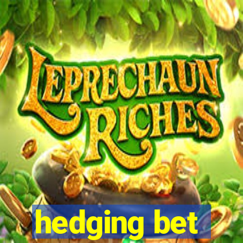 hedging bet