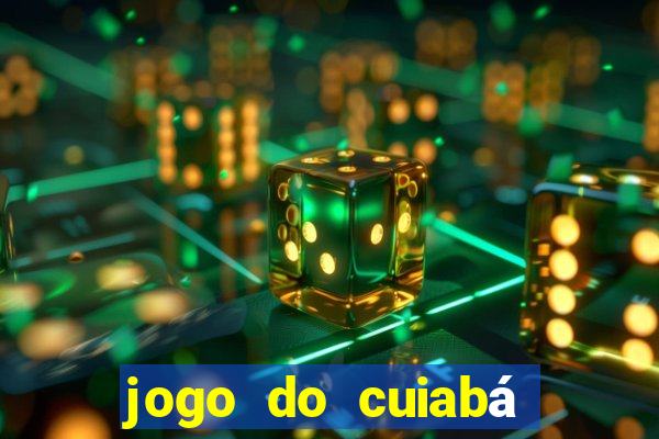 jogo do cuiabá onde assistir