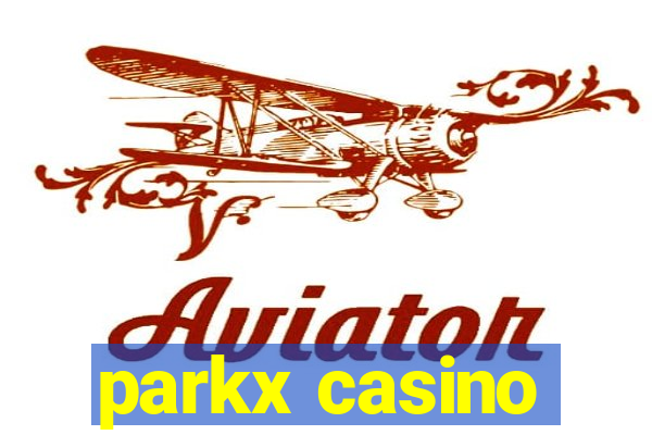 parkx casino