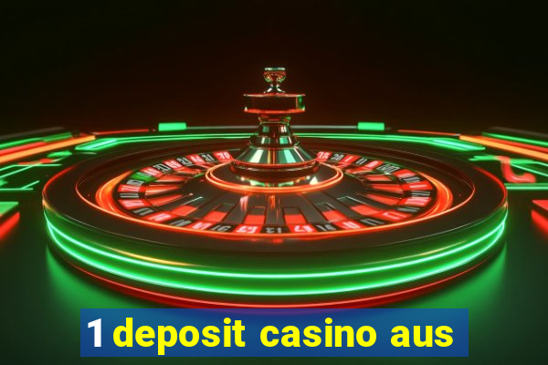 1 deposit casino aus