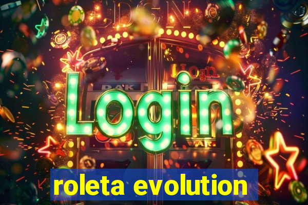 roleta evolution