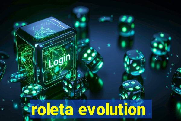 roleta evolution