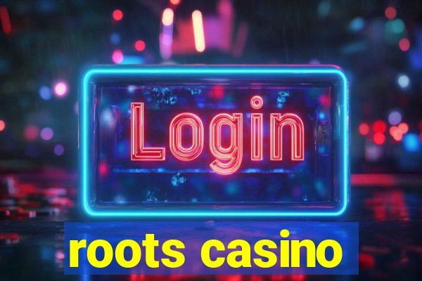 roots casino