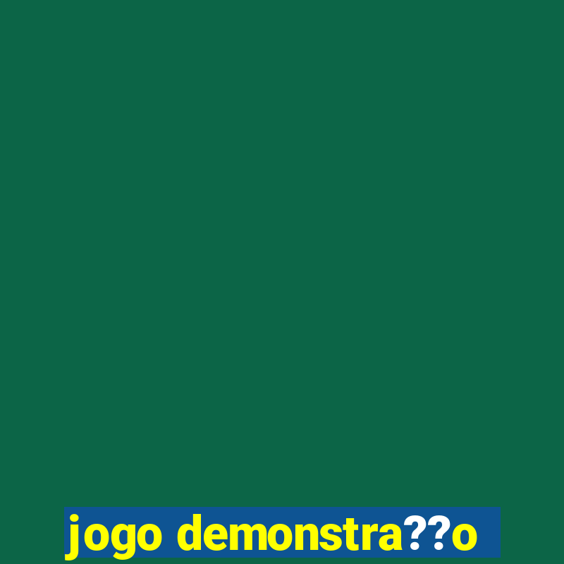 jogo demonstra??o