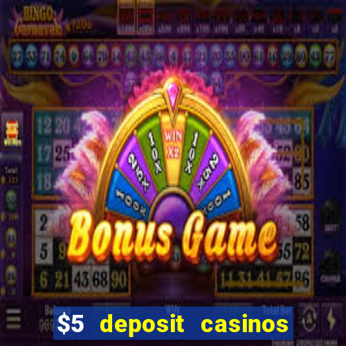 $5 deposit casinos nz 2022