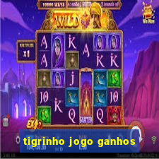 tigrinho jogo ganhos