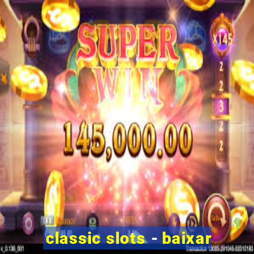 classic slots - baixar