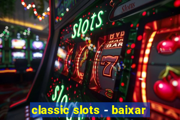 classic slots - baixar