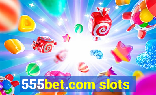 555bet.com slots